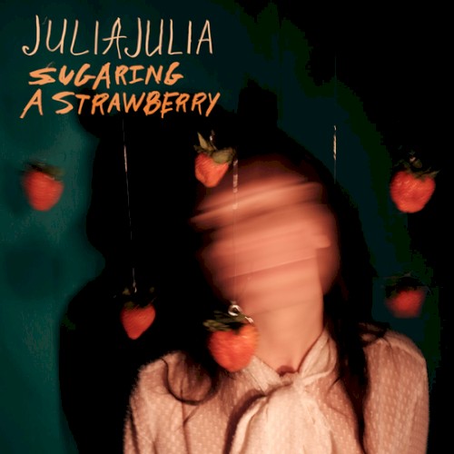 Julia, Julia &ndash; Sugaring A Strawberry