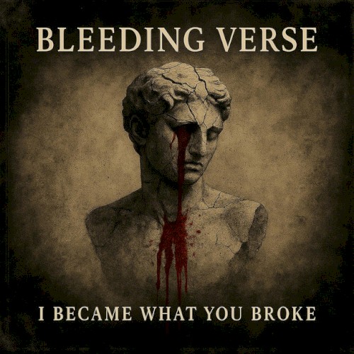 I Became What You Broke