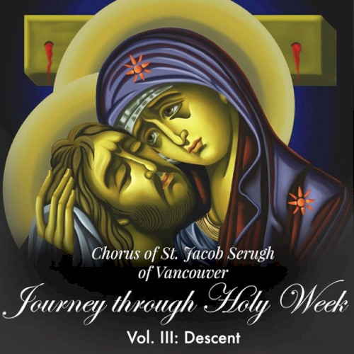Journey Through Holy Week, Vol. 3: Descent