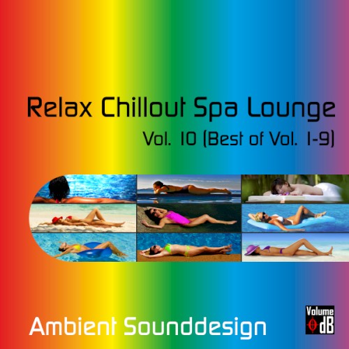 Relax Chillout Spa Lounge, Vol. 10 (Best Of Vol. 1-9)