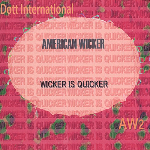 Wicker Is Quicker