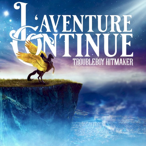 L'aventure continue