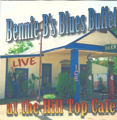 Bennie B's Blues Buffet - Live at the Hilltop Cafe