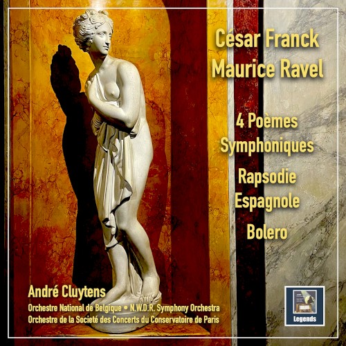 Franck: 4 Poèmes symphoniques / Ravel: Rapsodie espagnole / Boléro