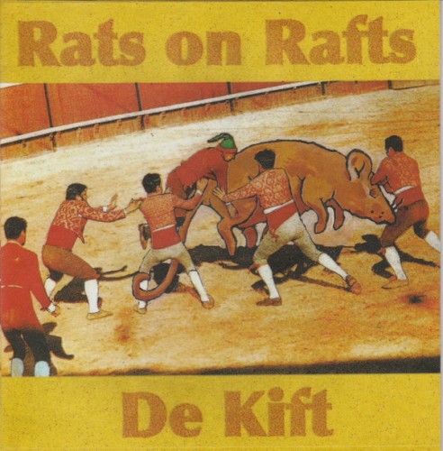 Rats on Rafts / De Kift