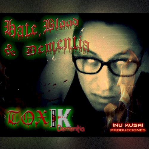 Hate, Blood & Dementia