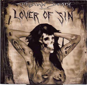 Christian Death Presents Lover Of Sin