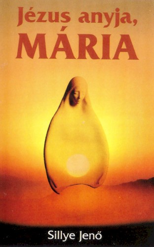 Jézus Anyja, Mária