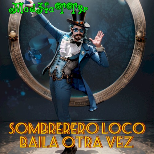 Sombrerero Loco Baila Otra Vez