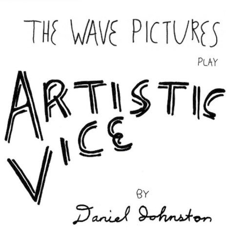 The Wave Pictures Play Artistic Vice By Daniel Johnston