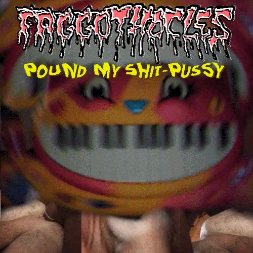 Pound My Shit‐Pussy