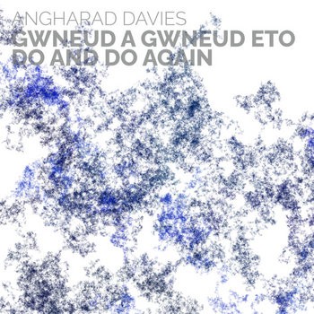 gwneud a gwneud eto / do and do again