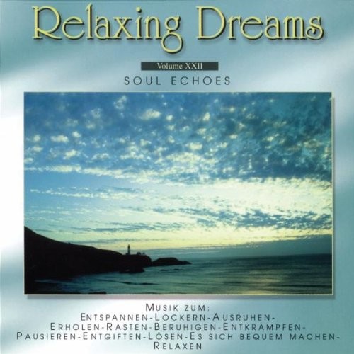 Relaxing Dreams, Volume XXII: Soul Echos