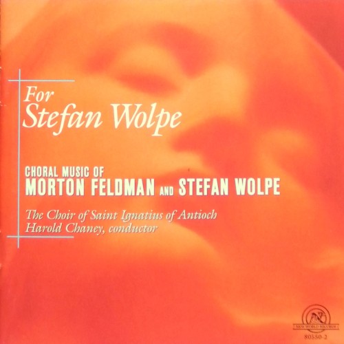 For Stefan Wolpe: Choral Music of Morton Feldman and Stefan Wolpe