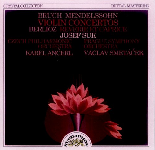 Bruch, Mendelssohn: Violin Concertos / Berlioz: Reverie et Caprice