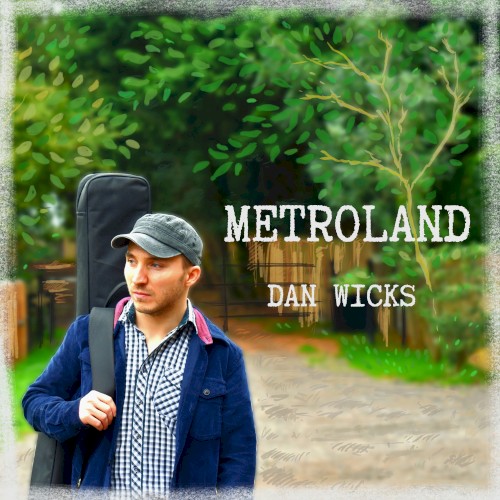 Dan Wicks &ndash; Metroland