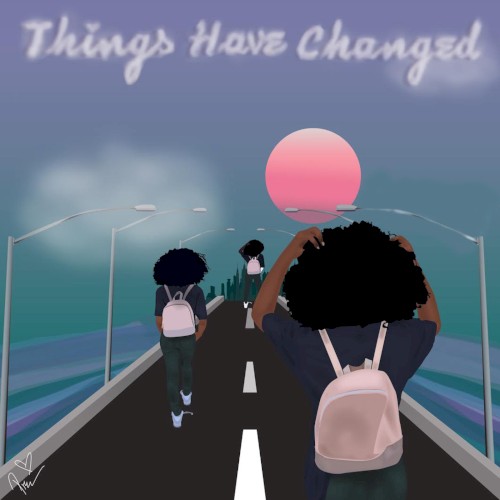 Things Have Changed