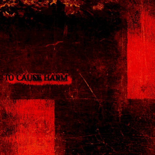 To Cause Harm