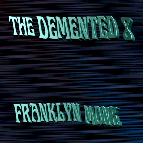 The Demented 8
