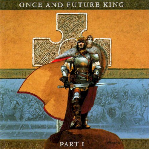 Once and Future King, Part I