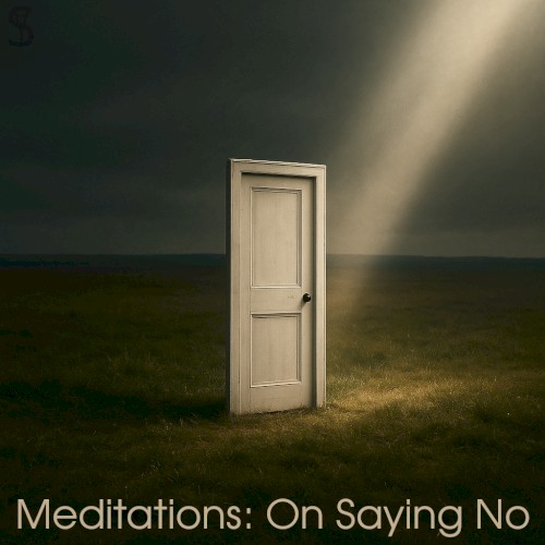 Meditations: On Saying No