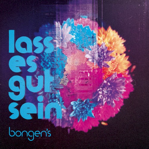 BONGEN’S &ndash; Lass es gut sein