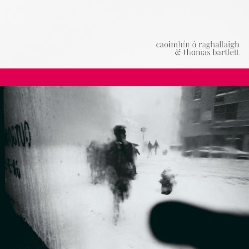 Caoimhín Ó Raghallaigh and Thomas Bartlett