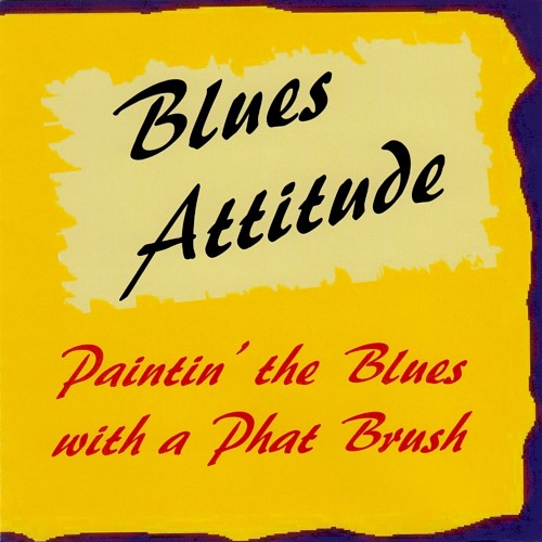 Paintin’ the Blues With a Phat Brush