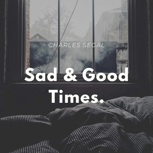 Sad and Good Times