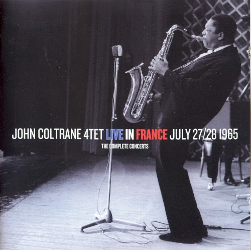 John Coltrane Quartet &ndash; Live in France, July 27/28 1965: The Complete Concerts