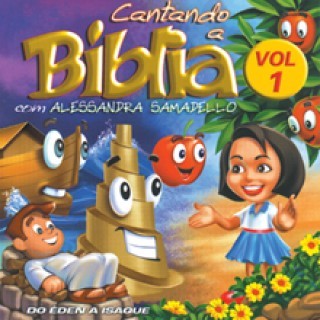 Cantando a Bíblia com Alessandra Samadello Vol. 1