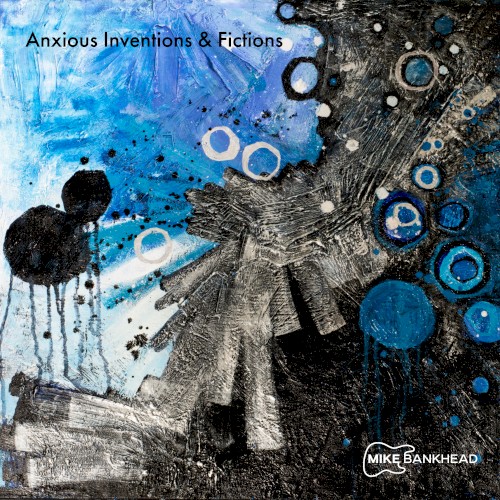 Anxious Inventions & Fictions