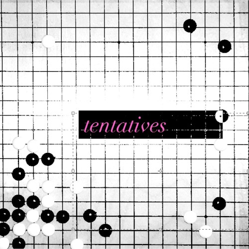 Tentatives
