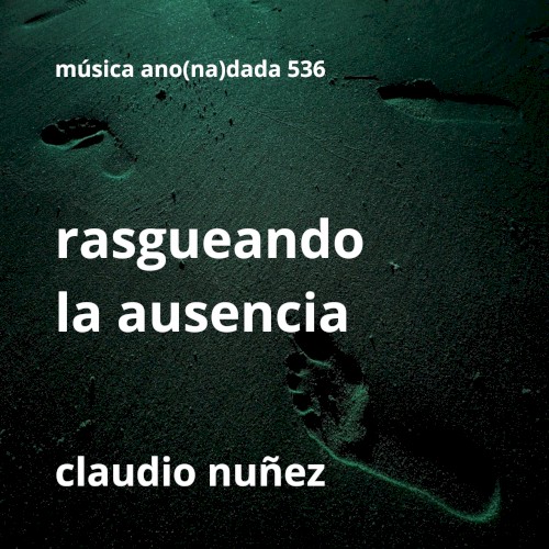 Rasgueando la ausencia