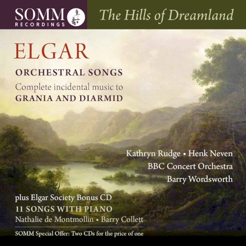 The Hills of Dreamland: Elgar Orchestral Songs