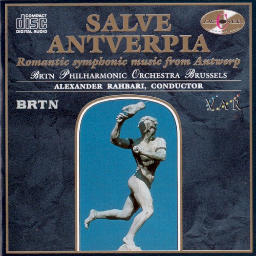 Salve Antverpia: Romantic Symphonic Music From Antwerp