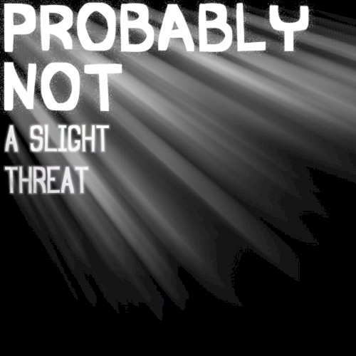 Probably Not