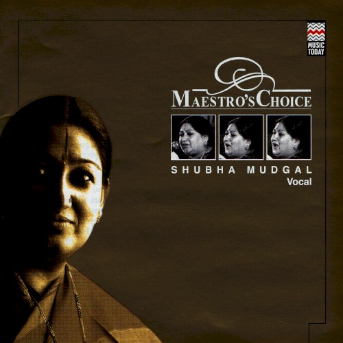 Maestro's Choice, Series 3: Shubha Mudgal