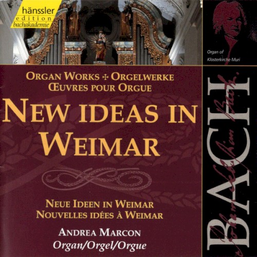 Orgelwerke: Neue Ideen in Weimar