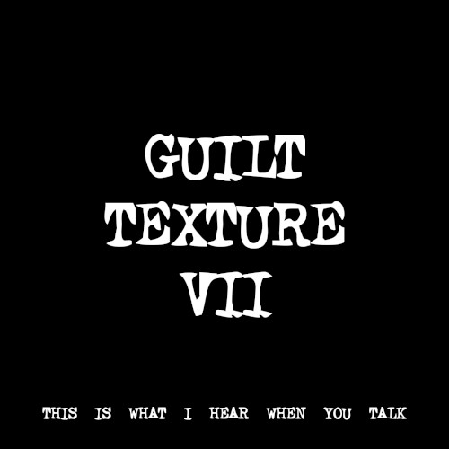 GUILT TEXTURE VII