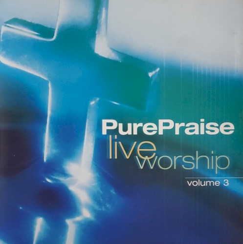 Pure Praise Live Worship, Volume 3