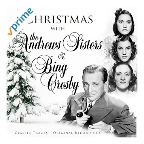 Christmas with the Andrews Sisters and Bing Crosby