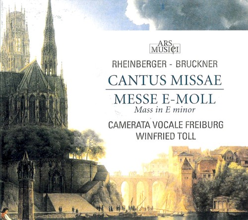 Rheinberger: Cantus Missae / Bruckner: Messe E-Moll
