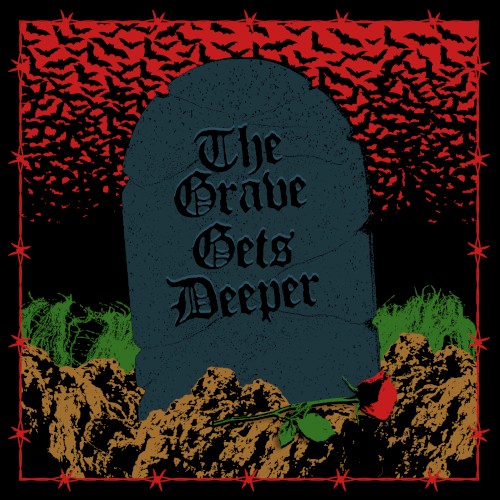 The Grave Gets Deeper