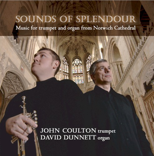 Songs of Splendour: Music for Trumpet and Organ From Norwich Cathedral