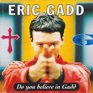 Do You Believe in Gadd?
