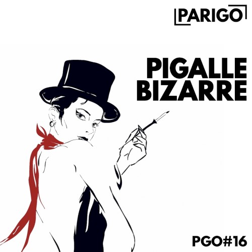 Pigalle bizarre (Parigo No. 16)