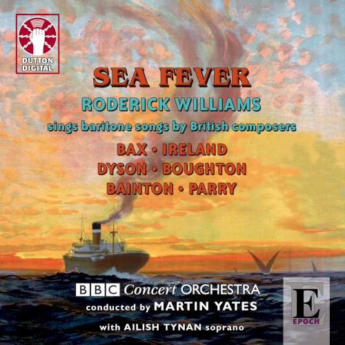 Sea Fever: Roderick Williams Sings Baritone Songs by British Composers