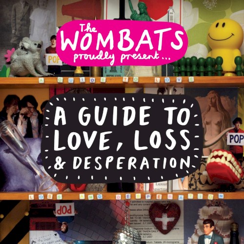 A Guide to Love, Loss & Desperation