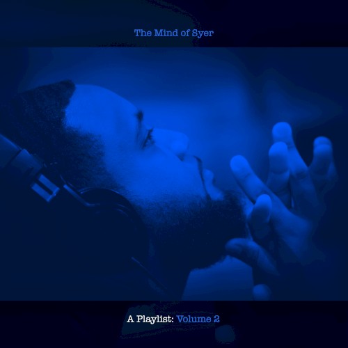 The Mind of Syer: A Playlist: Volume 2